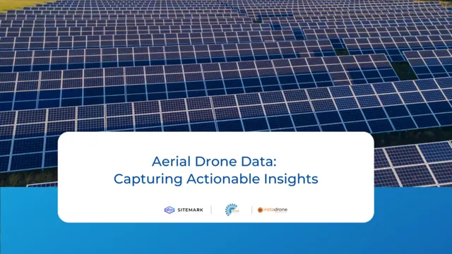 Aerial Drone Data: Capturing Actionable Insights