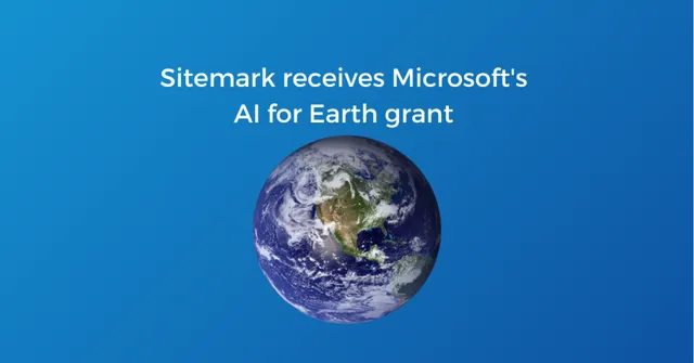 Sitemark receives AI for Earth Grant from Microsoft